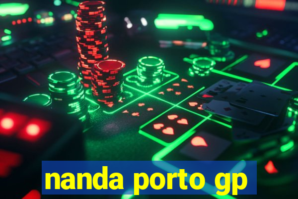 nanda porto gp